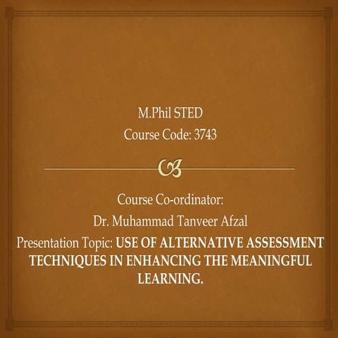 Use of alternative assessment techniques in enhancing the meaningful learning