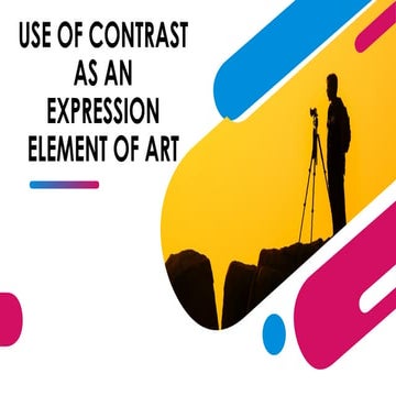 USE OF CONTRAST AS AN EXPRESSION ELEMENT OF ART.pptx