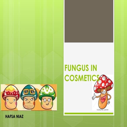 Use of fungus in cosmetics