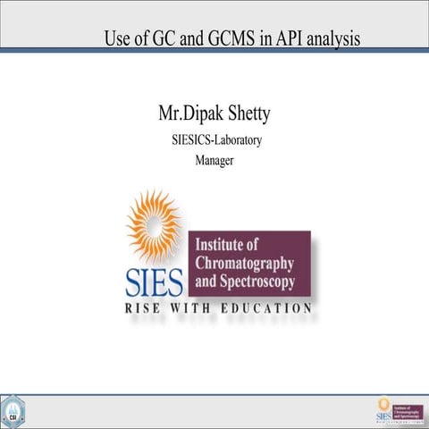 Use of gc and gcms in api analysis 