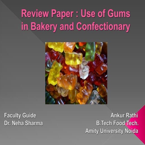 Use of gums in bakery and confectionary