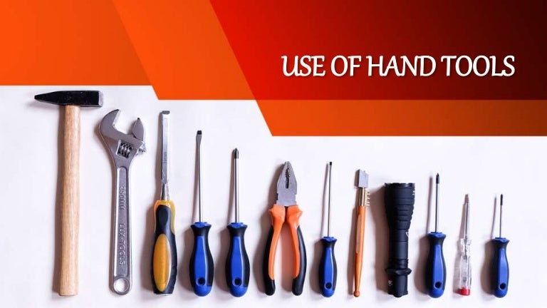 Use of hand tools