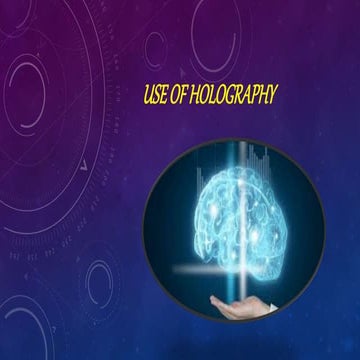 Use of holography