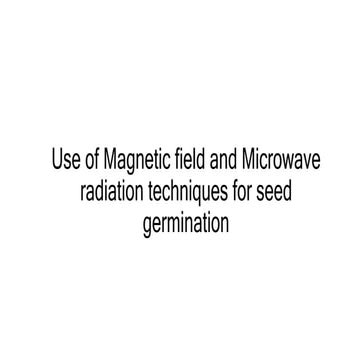 Use of Magnetic field and Microwave radiation techniques.pptx