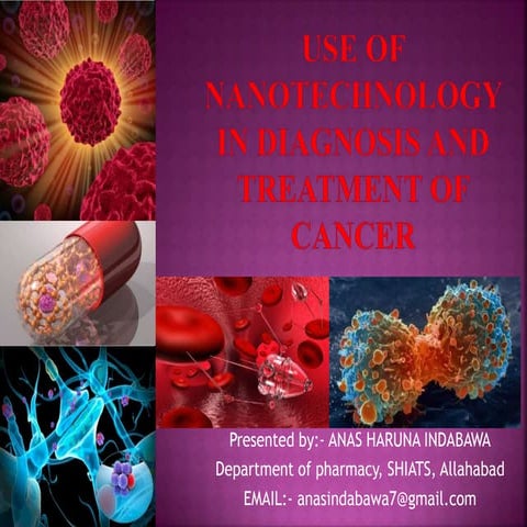 Use of Nanotechnology in Diagnosis and Treatment of Cancer
