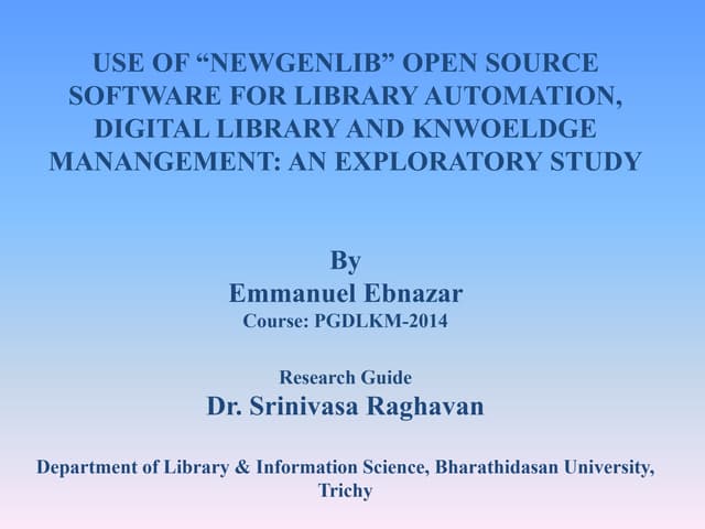 Use of "NewGenLib" Open Source Software for Library Automation, Digital Libra...