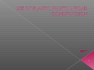 Use of plastic waste in road construction