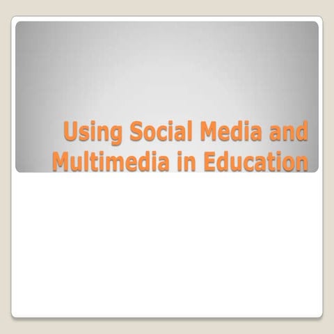 Use of social media and multimedia in education