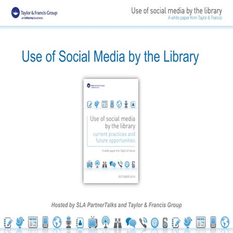 Taylor & Francis: Use of Social Media by the Library