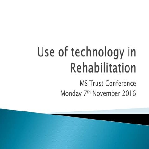 Use of technology in rehabilitation - Lorna Paul