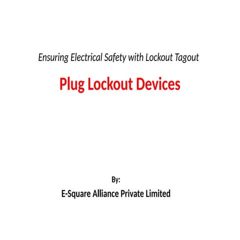Use Plug Lockout Devices to Secure Every Plug, Ensure Every Life | PPTX