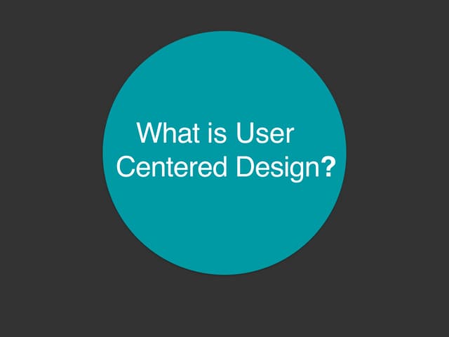 What is User Centered Design?