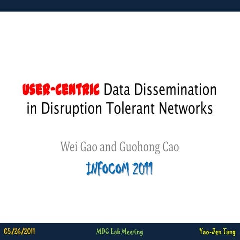 User centric data dissemination in disruption tolerant networkas
