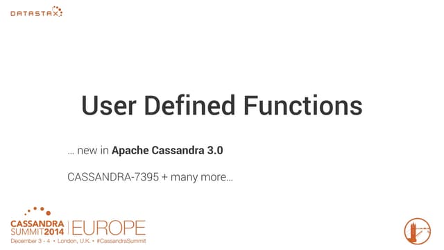 User defined-functions-cassandra-summit-eu-2014