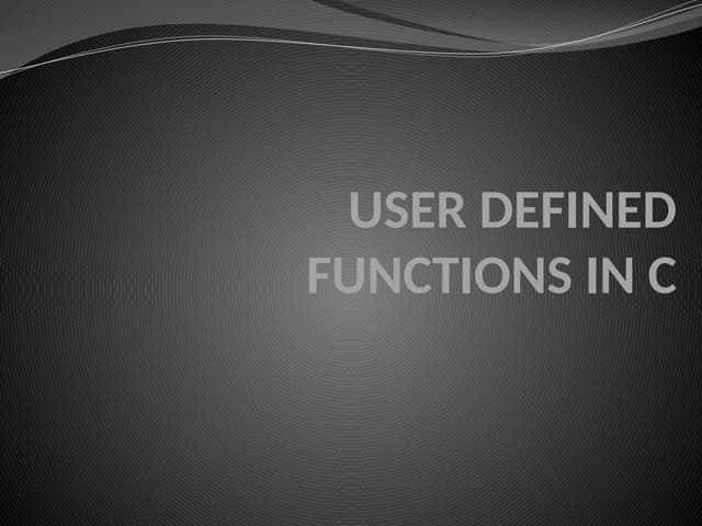 user-defined_functionsin clanguage .pptx