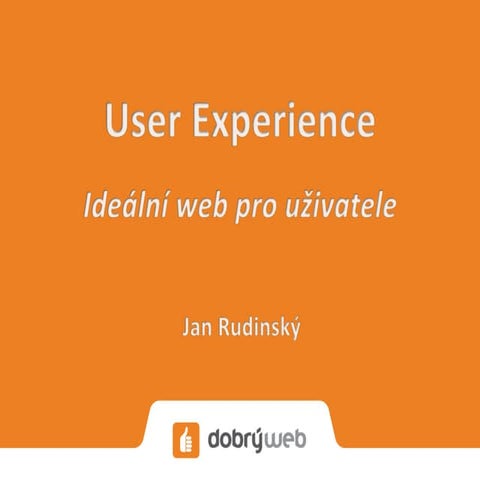 User experience: Ideální web pro uživatele