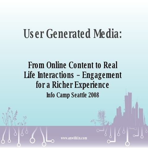 UGM: From Online Content to Real Life Interactions – Engagement for a Richer ...