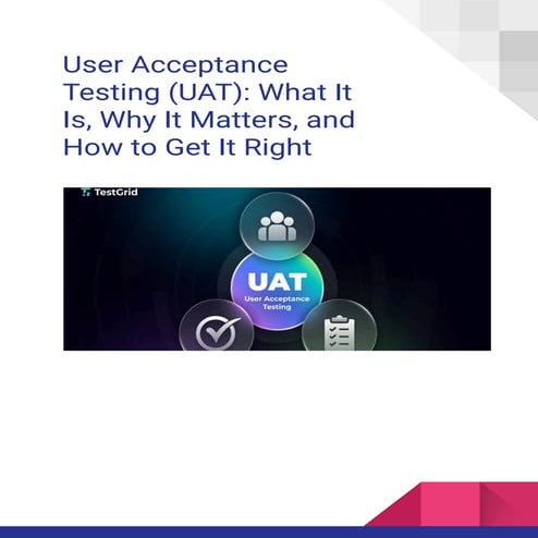 User Acceptance Testing (UAT): A Complete Guide to Ensuring Software Success