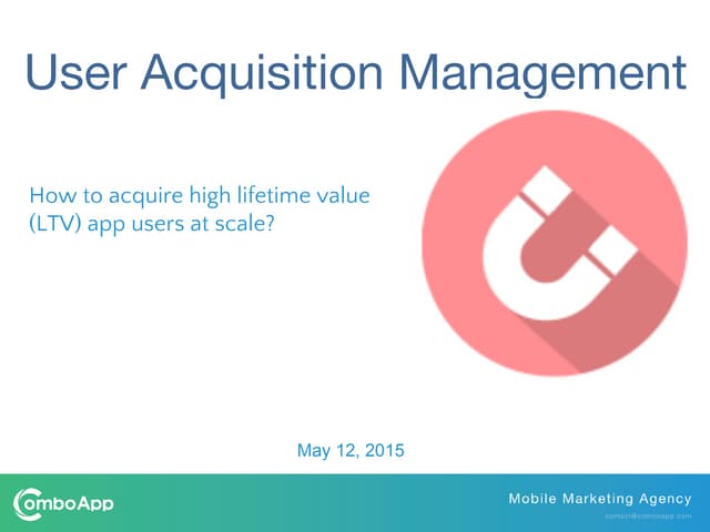 Mobile App User Acquisition Management | PPT