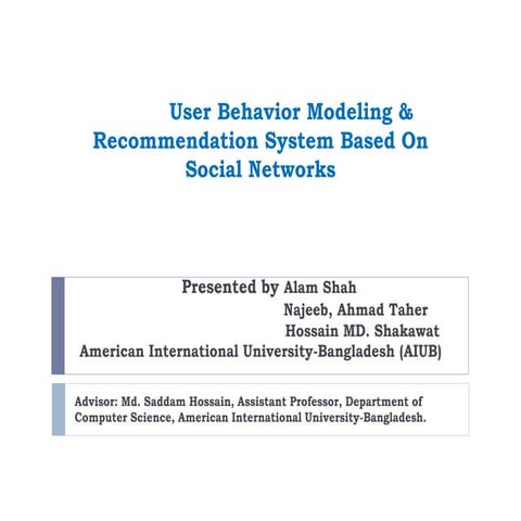 User behavior modelling & recommendation system based on social networks