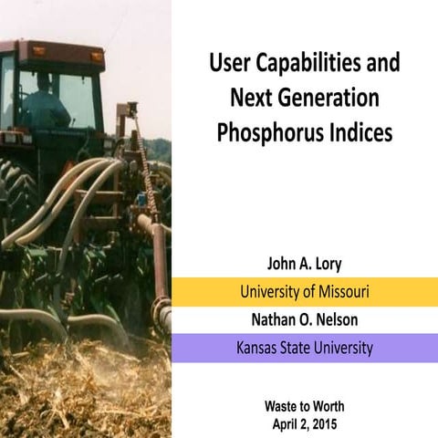 User capabilities and next generation phosphorus (p) indices