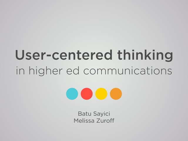 User centered thinking in higher ed communications