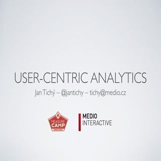 User-Centric Analytics (MeasureCamp...