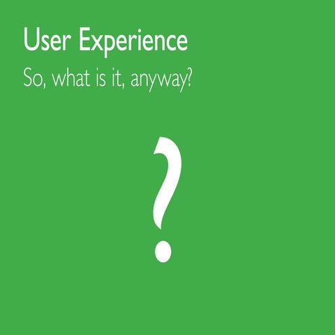 User experience. What is it anyway?