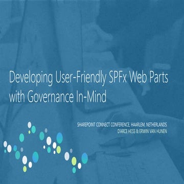 Developing User-Friendly SPFx Web Parts with Governance In-Mind