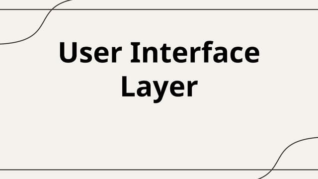 Human Computer Interaction: User Interface Layer