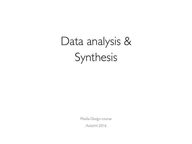 Data analysis and synthesis
