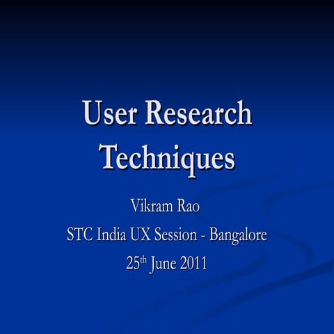User Research Techniques by Vikram Rao, RSA