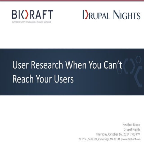 User Research When You Can't Reach Your Users 20141016