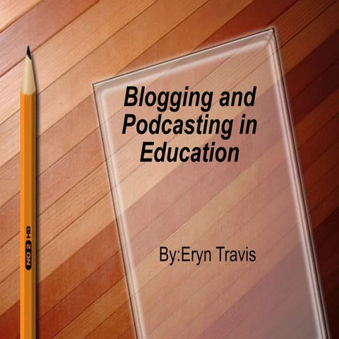 Eryn Travis-Podcasting and Blogging