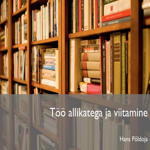 Töö allikatega ja viitamine