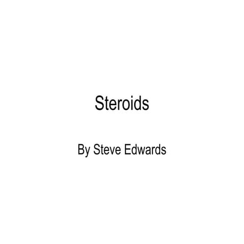 Steroids