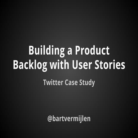 How to build a Product Backlog with User Stories. The example of Twitter