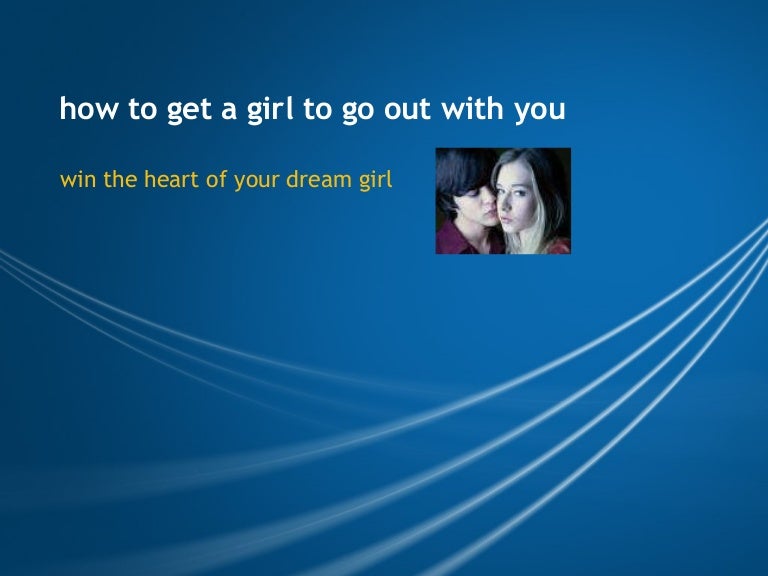 How To Make A Girl Go Ga-Ga Over You? – TALDPE