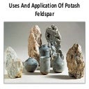 Uses & applications for Potash feldspar powder in the world | PPT