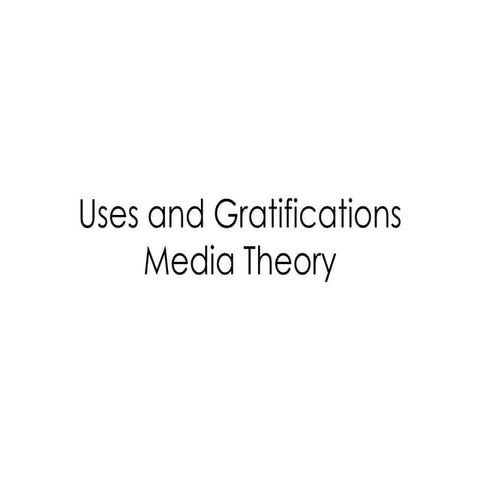Uses and Gratifications Media Theory