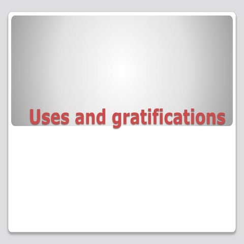 Uses and Gratifications theory