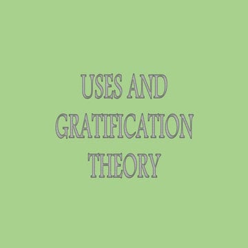 USES AND GRATIFICATION THEORY