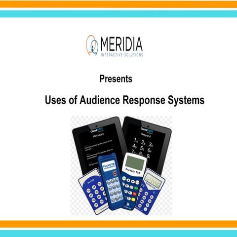 THE MANY USES OF AUDIENCE RESPONSE SYSTEMS