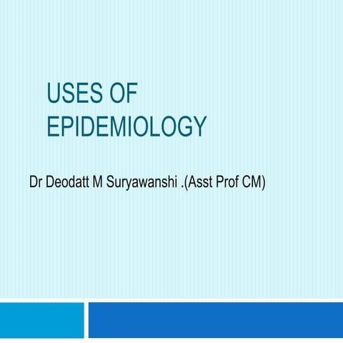 Uses of epidemiology