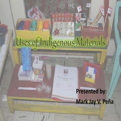 Uses of indigenous materials | PPT