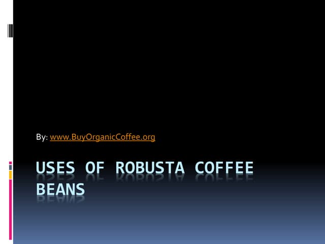 usesofrobustacoffeebeans-210829201618-thumbnail.jpg