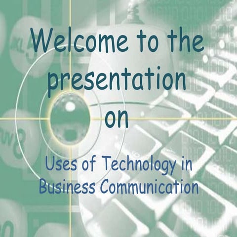 Uses of technology in business communication