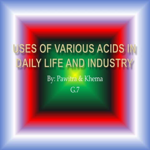 Uses of various acids in daily life and  industry