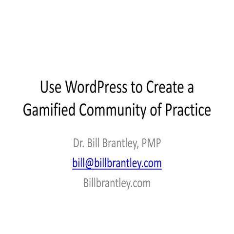 Use word press to create a gamified community