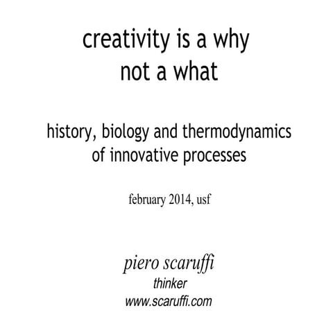 Creativity is a why not a what